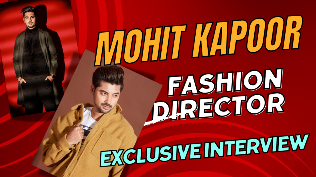 Inside the World of Fashion Stylist Mohit Kapoor: From Bigg Boss to Bollywood Inspirations